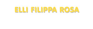Der Vorname Elli Filippa Rosa